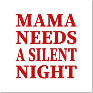 Mama Needs A Silent Night Funny Gift Posters and Art